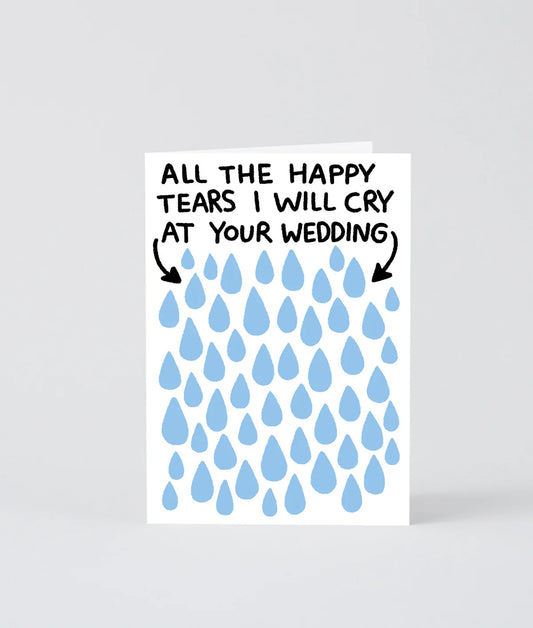 All the tears I will cry at your wedding